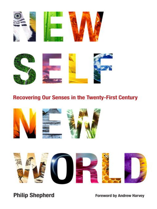 Title details for New Self, New World by Philip Shepherd - Available